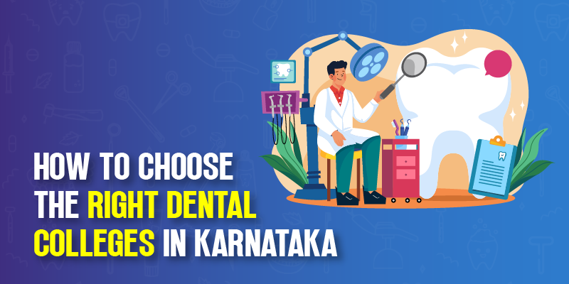 How to Choose the Right Dental Colleges in Karnataka